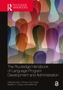 The Routledge Handbook of Language Program Development and Administration (Alan V. Brown, Cori Crane, Beatrice Dupuy etc.)（Z-Library）