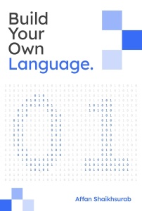 Build Your Own Programming Language (affan shaikhsurab) (z-library.sk, 1lib.sk, z-lib.sk)
