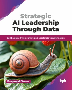 Strategic AI Leadership Through Data (Puspanjali Sarma)（Z-Library）