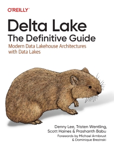 Delta Lake The Definitive Guide (Denny Lee, Tristen Wentling etc.)（Z-Library）