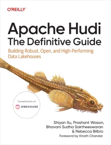 Apache Hudi The Definitive Guide (for True Epub) (Shiyan Xu, Prashant Wason etc.)（Z-Library）