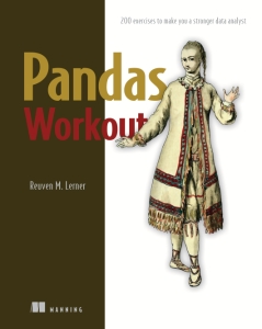 Pandas Workout 200 exercises to make you a stronger data analyst (Reuven M. Lerner) (z-library.sk, 1lib.sk, z-lib.sk) (1)