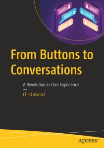 From Buttons to Conversations A Revolution in User Experience (Chad Michael)（Z-Library）