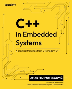 C++ in Embedded Systems A practical transition from C to modern C++ (Amar Mahmutbegovic) (z-library.sk, 1lib.sk, z-lib.sk)