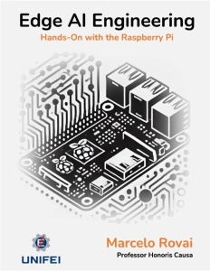 Edge AI Engineering. Hands-on with the Raspberry Pi 2025 (Marcelo Rovai) (z-library.sk, 1lib.sk, z-lib.sk)