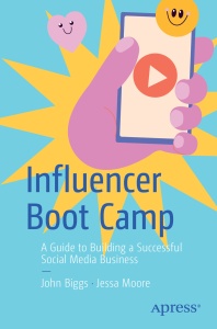 Influencer Boot Camp - A Guide to Building a Successful Social Media Business (John Biggs ,Jessa Moore)（Z-Library）