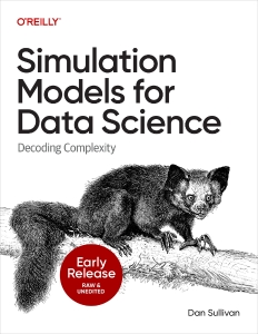 Simulation Models for Data Science (Early Release V2) (Dan Sullivan) (z-library.sk, 1lib.sk, z-lib.sk)
