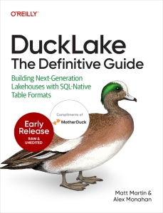 DuckLake The Definitive Guide Building Next-Generation Lakehouses with SQL-Native Table Formats (Early Release) (Matt Martin, Alex Monahan) (z-library.sk, 1lib.sk, z-lib.sk)