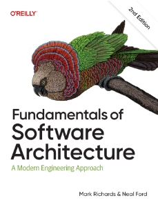 Fundamentals of Software Architecture, 2nd Edition A Modern Engineering Approach (Mark Richards, Neal Ford) (z-library.sk, 1lib.sk, z-lib.sk)