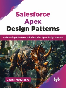 Salesforce Apex Design Patterns Architecting Salesforce solutions with Apex design patterns (Madusanka, Chamil) (z-library.sk, 1lib.sk, z-lib.sk)