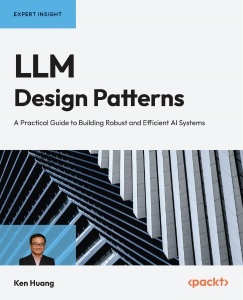 LLM Design Patterns A Practical Guide to Building Robust and Efficient AI Systems (Ken Huang) (z-library.sk, 1lib.sk, z-lib.sk)