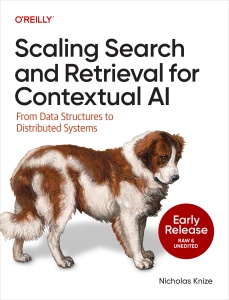 Scaling Search and Retrieval for Contextual AI (for Raymond Rhine) (Nicholas Knize) (z-library.sk, 1lib.sk, z-lib.sk) (1)