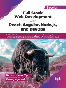 Full Stack Web Development with React, Angular, Node.js, and DevOps (Rupesh Kumar Tipu  Pankaj Agarwal) (z-library.sk, 1lib.sk, z-lib.sk)