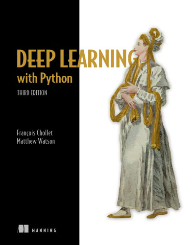 Deep Learning with Python, Third Edition (Francois Chollet, Matthew Watson) (Z-Library)