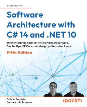 Software Architecture with C 14 and .NET 10 Build enterprise applications using microservices, DevSecOps, EF Core, and design… (Gabriel Baptista, Francesco Abbruzzese)（Z-Library）
