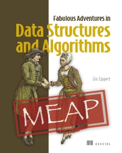 Fabulous Adventures in Data Structures and Algorithms (MEAP Version 3) (Eric Lippert)（Z-Library）