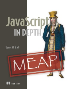 JavaScript in Depth - MEAP Version 3 (James M. Snell)（Z-Library）