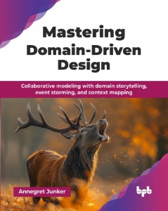 Mastering Domain-Driven Design. (Junker A.) (z-library.sk, 1lib.sk, z-lib.sk) (1)