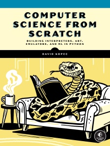 Computer Science From Scratch (David Kopec)（Z-Library）