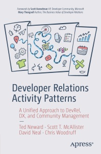 Developer Relations Activity Patterns A Unified Approach to DevRel, DX, and Community Management (Ted Neward, Scott T. McAllister, David Neal etc.)（Z-Library）