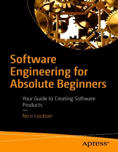 Software Engineering for Absolute Beginners (Nico Loubser)（Z-Library）