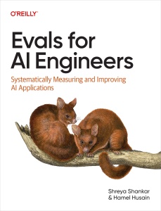 Evals for AI Engineers (Shreya Shankar, Hamel Husain)（Z-Library）
