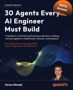 30 Agents Every AI Engineer Must Build - B34135_02 (for Raymond Rhine) (Imran Ahmad)（Z-Library）