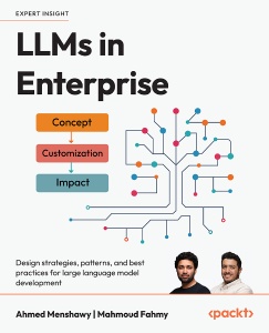 LLMs in Enterprise (Ahmed Menshawy, Mahmoud Fahmy)（Z-Library）