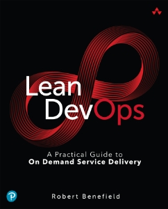 Lean DevOps A Practical Guide to On Demand Service Delivery (Benefield Robert)（Z-Library）