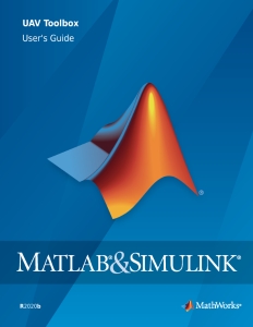 Mathworks UAV Toolbox User’s Guide (MathWorks) (z-library.sk, 1lib.sk, z-lib.sk)