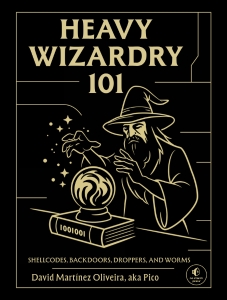Heavy Wizardry 101 Shellcodes, Backdoors, Droppers, and Worms (David Martínez Oliveira) (z-library.sk, 1lib.sk, z-lib.sk)