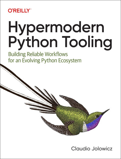 Hypermodern Python Tooling - Second Early Access (Claudio Jolowicz) (Z-Library)