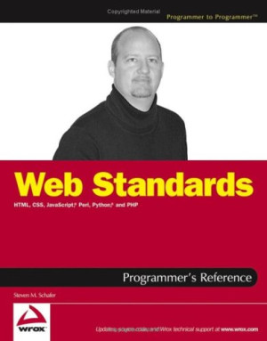 Web Standards Programmers Reference  HTML, CSS, JavaScript, Perl, Python, and PHP (Steven M. Schafer) (Z-Library)