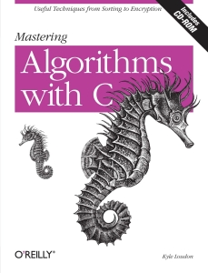 Mastering Algorithms with C Useful Techniques from Sorting to Encryption (Kyle Loudon) (Z-Library)