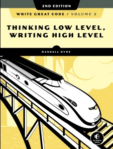 Write Great Code, Volume 2, 2nd Edition - Thinking Low-Level, Writing High-Level (Randall Hyde) (Z-Library)