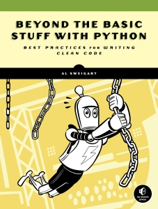 Beyond the Basic Stuff with Python Best Practices for Writing Clean Code (Al Sweigart) (Z-Library)