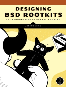 Designing BSD Rootkits An Introduction to Kernel Hacking (Joseph Kong) (Z-Library)