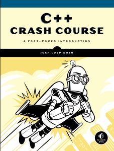 C++ Crash Course A Fast Paced Introduction (Josh Lospinoso) (Z Library)