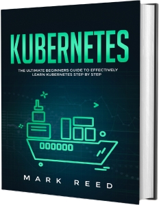 Kubernetes The Ultimate Beginners Guide to Effectively Learn Kubernetes Step-by-Step (Reed, Mark) (Z-Library)