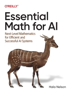 Essential Math for AI Next-Level Mathematics for Efficient and Successful AI Systems (Hala Nelson) (Z-Library)