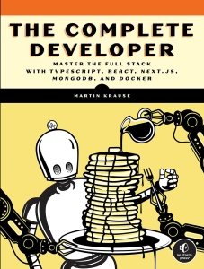 The Complete Developer Master the Full Stack With TypeScript, React, Next.js, MongoDB, and Docker (Martin Krause) (Z-Library)
