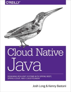 Cloud Native Java Designing resilient system with Spring Boot, Spring Cloud, and Cloud Foundry (Josh Long, Kenny Bastani) (Z-Library)