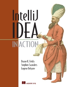 IntelliJ Idea in Action (Duane K. Fields, Stephen Saunders etc.) (Z-Library)