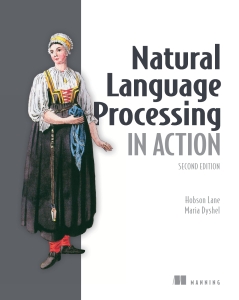Natural Language Processing in Action, Second Edition (Hobson Lane, Maria Dyshel) (Z-Library)