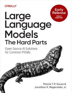 Large Language Models The Hard Parts (for Raymond Rhine) (First Early Release) (Tharsis T.P. Souza, Jonathan K. Regenstein, Jr.) (Z-Library)