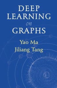 Deep Learning on Graphs (Yao Ma, Jiliang Tang) (Z-Library)