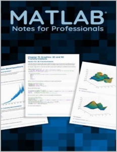 MATLAB Notes for Professionals Programming and Problem Solving (Chahdi, Othmane) (Z-Library)