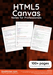 HTML5 Canvas Notes For Professionals. 100+ pages of professional hints and tricks (GoalKicker.com) (Z-Library)