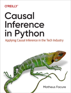 Causal Inference in Python Applying Causal Inference in the Tech Industry (Matheus Facure) (Z-Library)