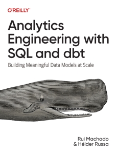 Analytics Engineering with SQL and dbt Building Meaningful Data Models at Scale (Rui Pedro Machado, Helder Russa) (Z-Library)
